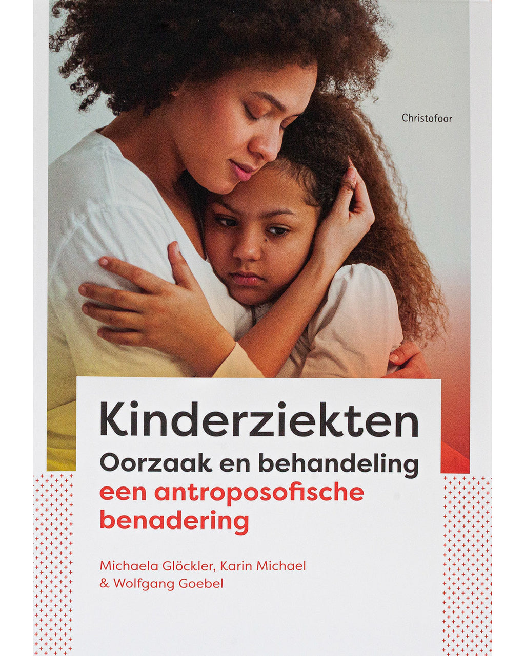 kinderziekten oorzaak en behandeling een antroposofische benadering Michaela Glockler, Karin Michael, Wolfgang Goebel