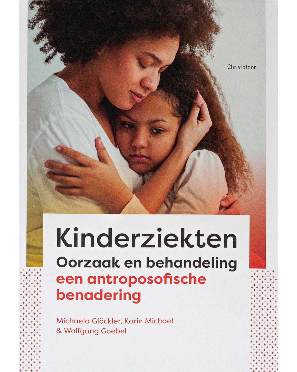 kinderziekten oorzaak en behandeling een antroposofische benadering Michaela Glockler, Karin Michael, Wolfgang Goebel