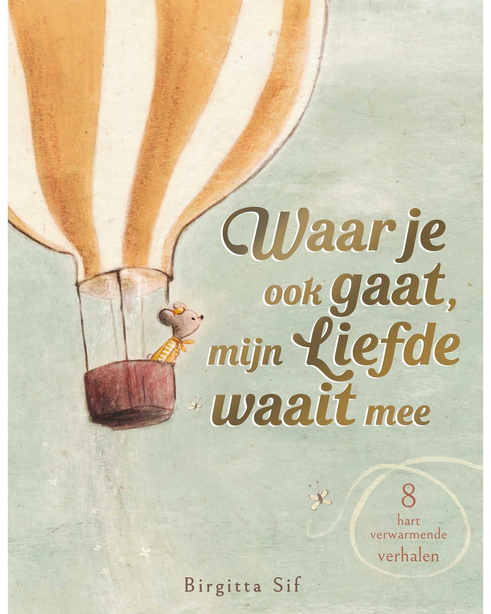 waar je ook gaat mijn liefde waait mee